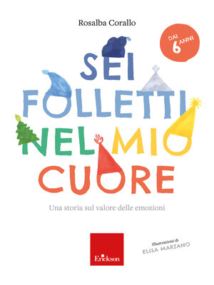 cover image of Sei folletti nel mio cuore (età dai 6 anni)